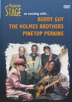 Mountain Stage - An Evening With... Buddy Guy, The Holmes Brothers, Pinetop Perkins's poster