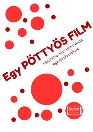 Egy PÖTTYÖS FILM's poster