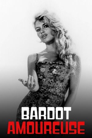 Bardot Amoureuse's poster