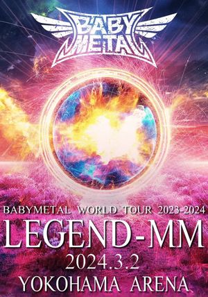 BABYMETAL WORLD TOUR 2023 - 2024 LEGEND - MM - 20 NIGHT's poster image