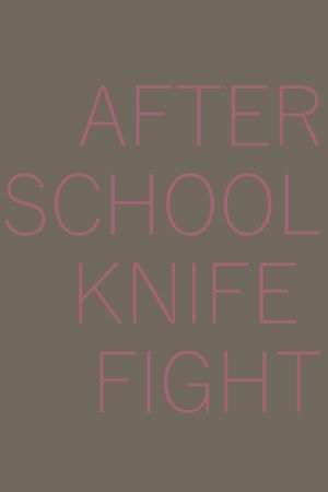 After School Knife Fight's poster