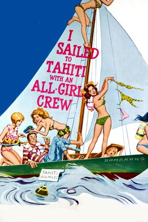 I Sailed to Tahiti with an All Girl Crew's poster