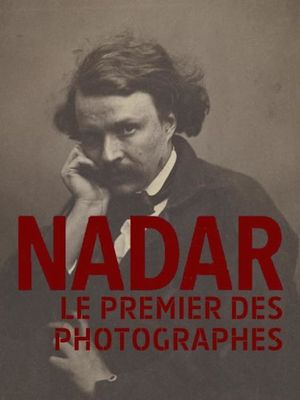 Nadar, le premier des photographes's poster image