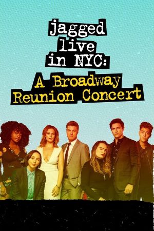 Jagged Live In NYC: A Broadway Reunion Concert's poster