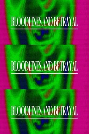 Bloodlines and Betrayal's poster
