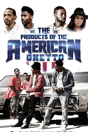 The Products of the American Ghetto's poster