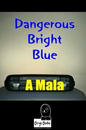 Dangerous Bright Blue's poster