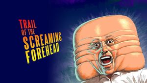 Trail of the Screaming Forehead's poster