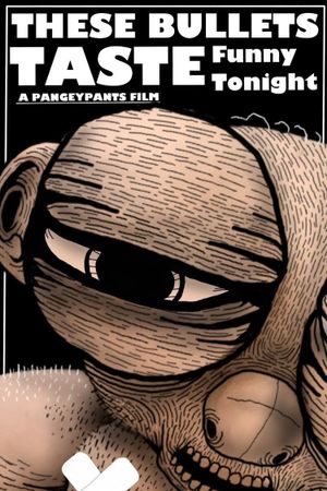 These Bullets Taste Funny Tonight's poster