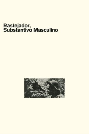 Rastejador, Substantivo Masculino's poster