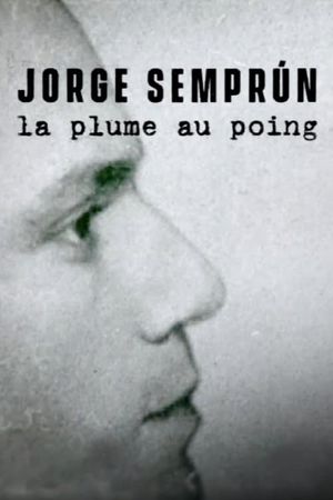 Jorge Semprún, la plume au poing's poster