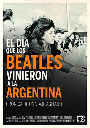 El día que los Beatles vinieron a la Argentina's poster image