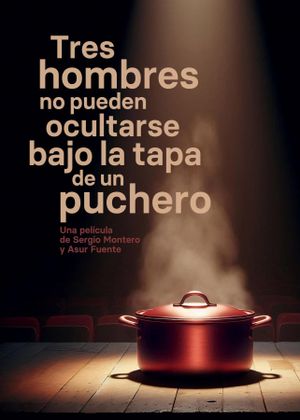Tres hombres no pueden ocultarse bajo la tapa de un puchero's poster