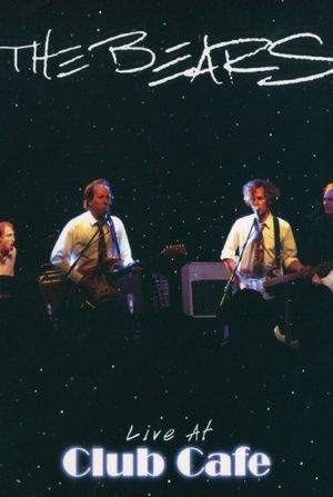 The Bears: Live at The Club Cafe's poster