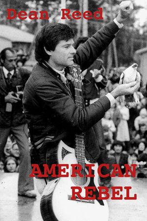 American Rebel: The Dean Reed Story's poster