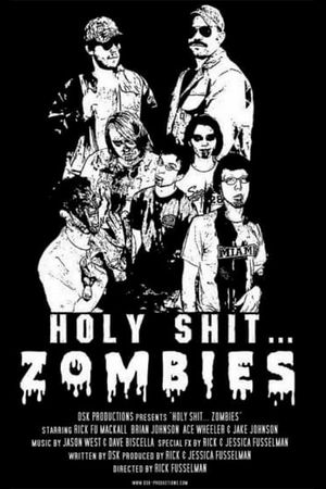 Holy Shit.... Zombies!'s poster