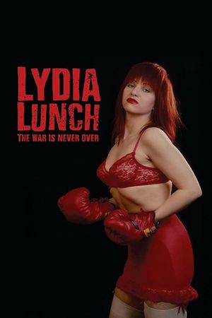 Lydia Lunch: The War Is Never Over's poster