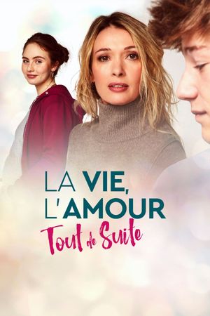 La vie, l'amour, tout de suite's poster