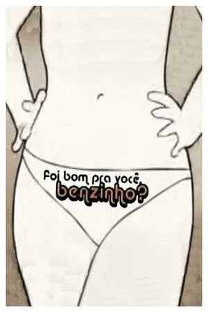 Foi Bom pra Você, Benzinho?'s poster