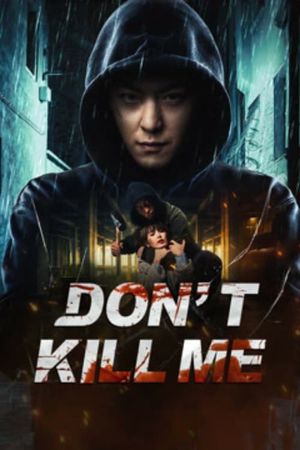 DON’T KILL ME's poster