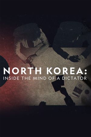 North Korea: Inside the Mind of a Dictator's poster