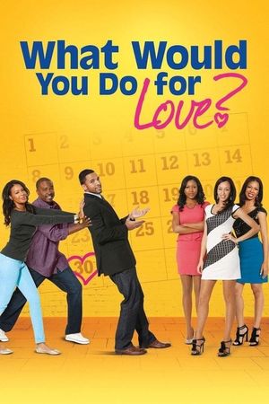 What Would You Do for Love's poster