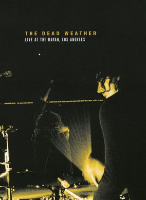 The Dead Weather: Live at the Mayan, Los Angeles's poster