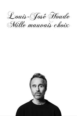 Louis-José Houde : Mille mauvais choix's poster