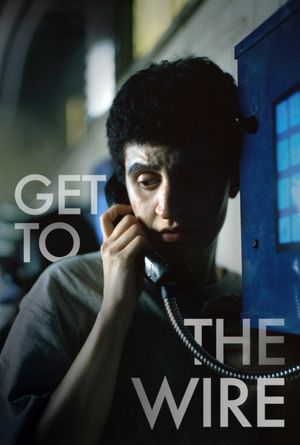 Get to the Wire's poster image