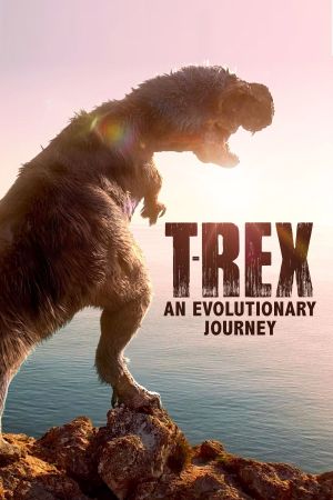 T-Rex: An Evolutionary Journey's poster
