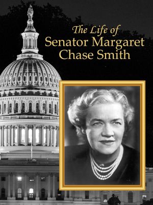 The Life of Senator Margaret Chase Smith's poster