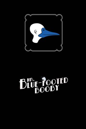 Mr. Blue Footed Booby's poster
