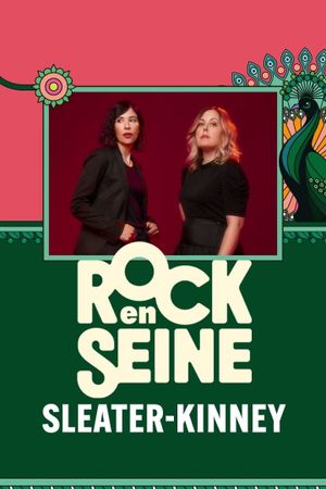 Sleater-Kinney - Rock en Seine 2024's poster