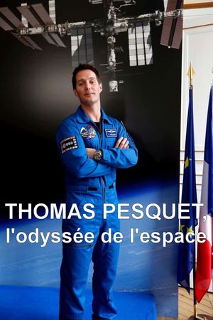 Thomas Pesquet: L'odyssée de l'Espace's poster