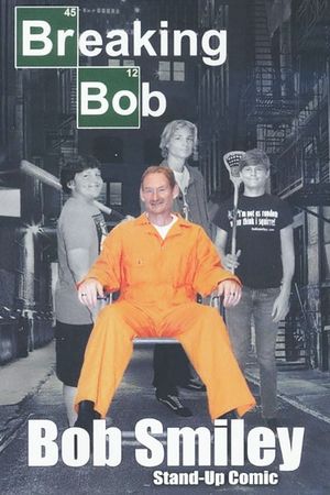 Bob Smiley: Breaking Bob's poster