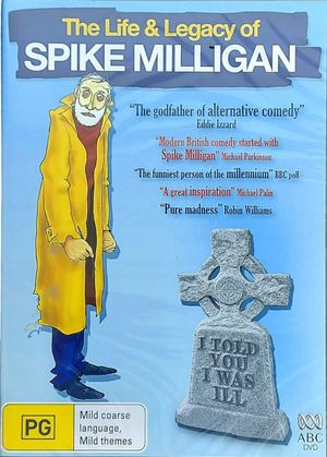 I Told You I Was Ill: The Life and Legacy of Spike Milligan's poster