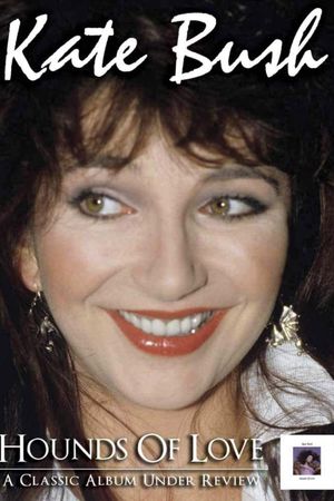 Kate Bush - Hounds of Love: A Classic Album Under Review's poster