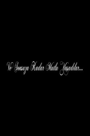 Ve Sonsuza Kadar Mutlu Yaşadılar...'s poster