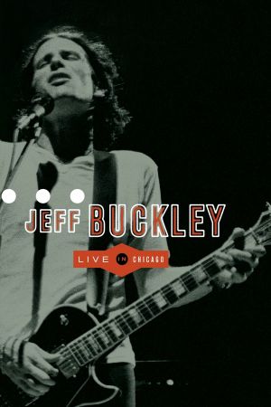 Jeff Buckley - Live in Chicago's poster