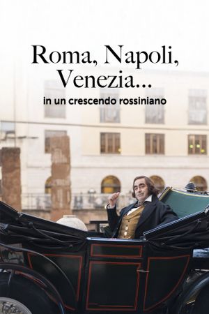 Roma, Napoli, Venezia... in un crescendo rossiniano's poster