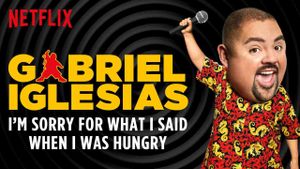 Gabriel Iglesias: I'm Sorry for What I Said When I Was Hungry's poster