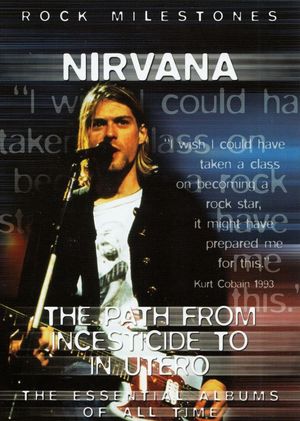 Nirvana The Path from Incesticide to In Utero's poster