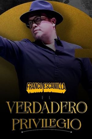 Franco Escamilla: El Verdadero Privilegio's poster