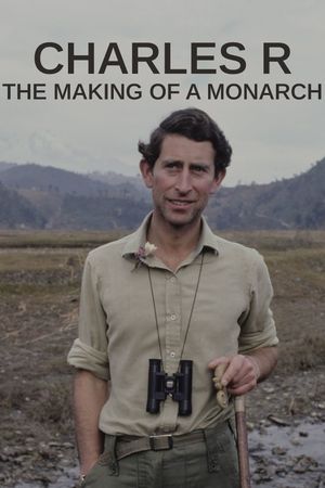 Charles R: The Making of a Monarch's poster