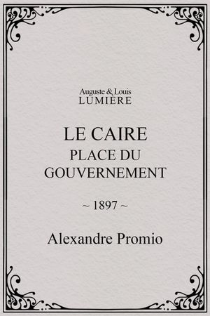 Le Caire, Place du Gouvernement's poster