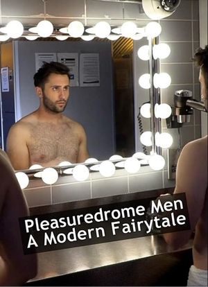 Pleasuredrome Men - A Modern Fairy Tale's poster image