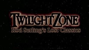 Twilight Zone: Rod Serling's Lost Classics's poster