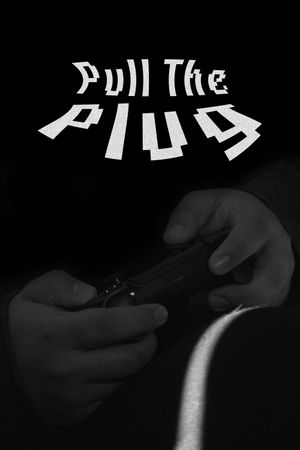Pull The Plug's poster