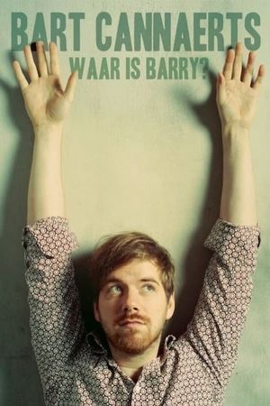 Bart Cannaerts: Waar is Barry?'s poster