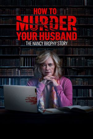 How to Murder Your Husband: The Nancy Brophy Story's poster